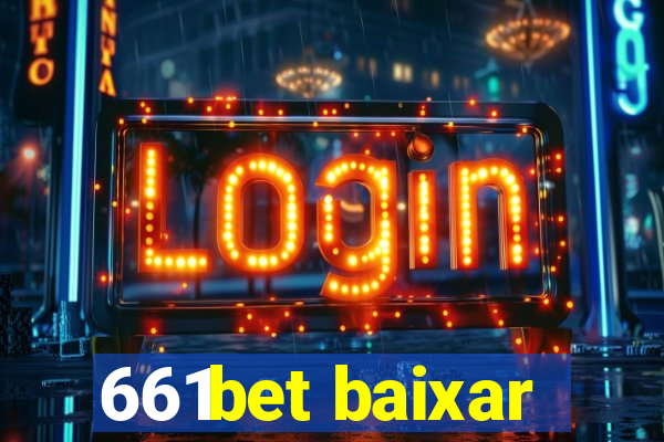 661bet baixar