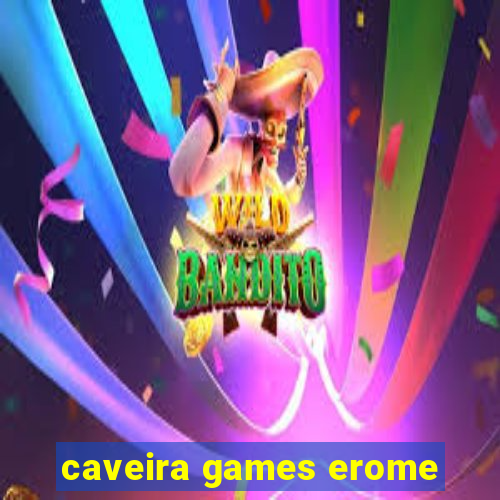 caveira games erome