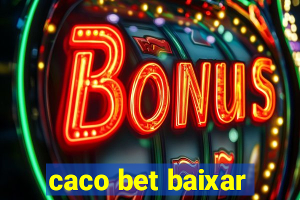 caco bet baixar