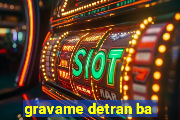 gravame detran ba