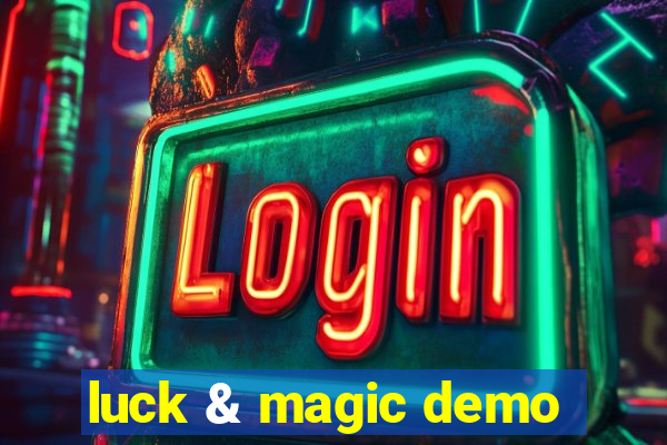 luck & magic demo