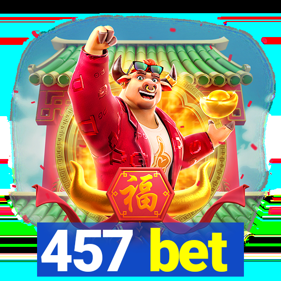 457 bet