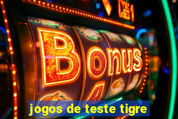 jogos de teste tigre