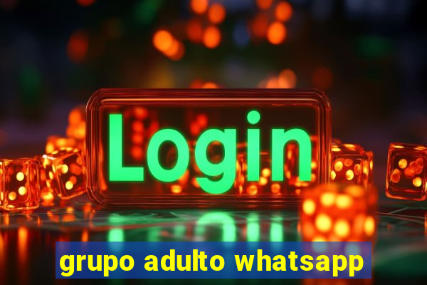 grupo adulto whatsapp