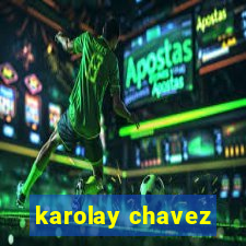 karolay chavez