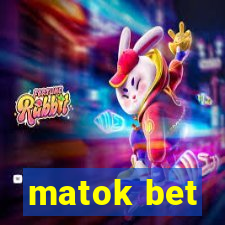 matok bet