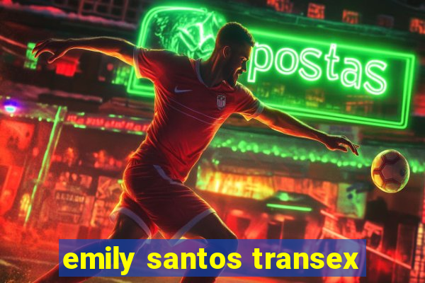 emily santos transex