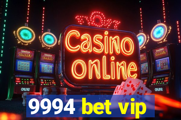 9994 bet vip