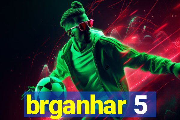 brganhar 5