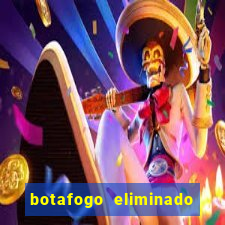 botafogo eliminado copa do brasil meme