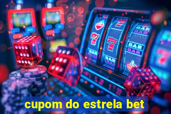 cupom do estrela bet