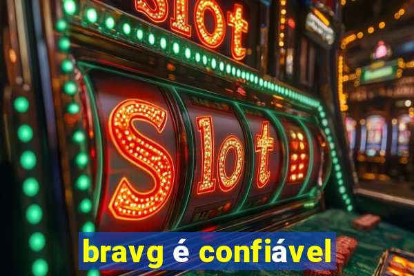 bravg é confiável