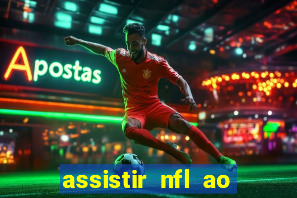 assistir nfl ao vivo grátis espn