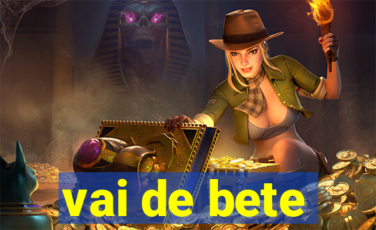 vai de bete