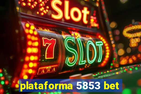 plataforma 5853 bet