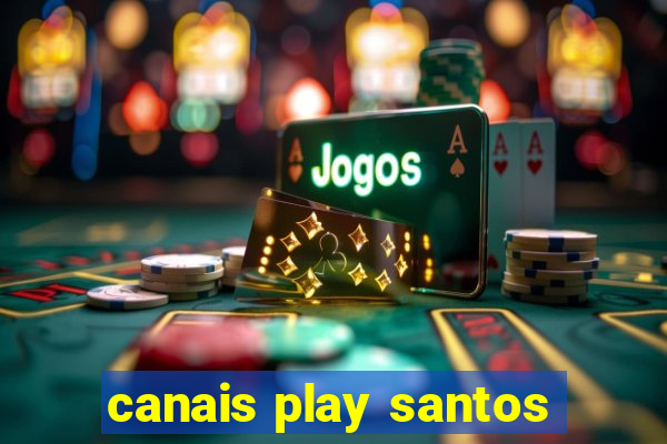 canais play santos