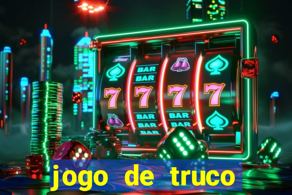 jogo de truco grátis 360