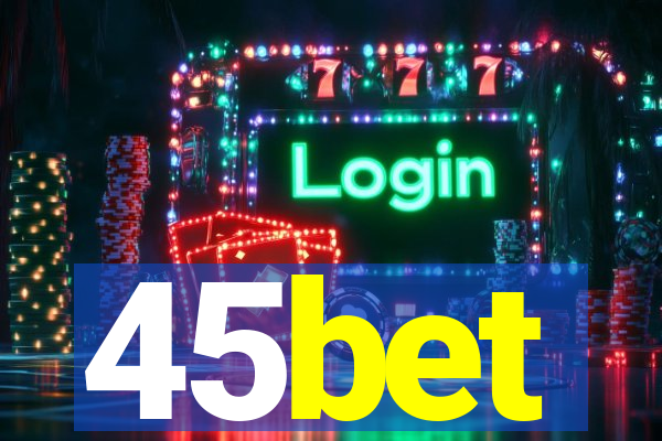 45bet