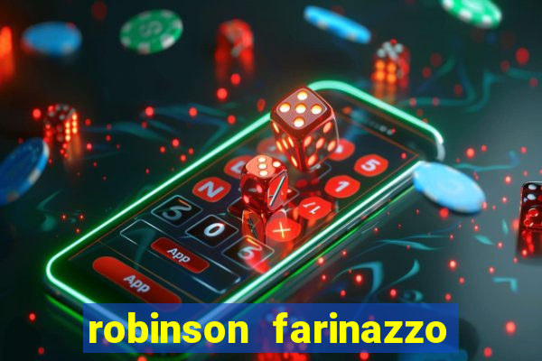 robinson farinazzo biografia wikipedia