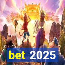 bet 2025