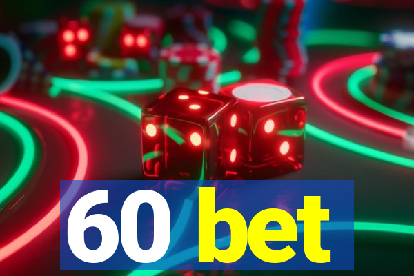 60 bet