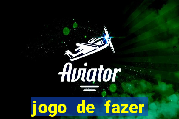 jogo de fazer dinheiro falso