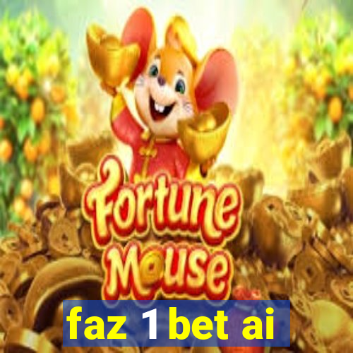 faz 1 bet ai