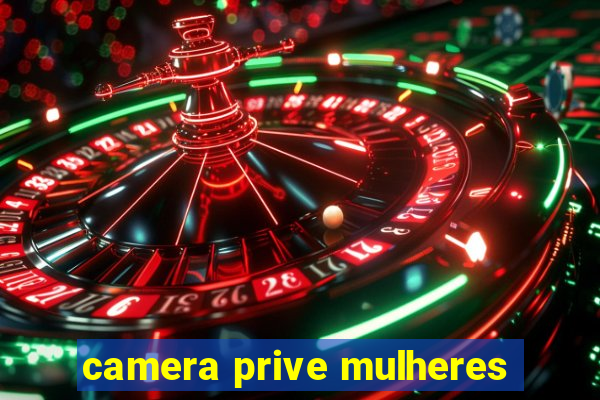 camera prive mulheres