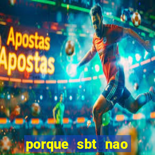 porque sbt nao pega na tv digital