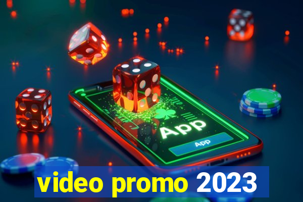 video promo 2023