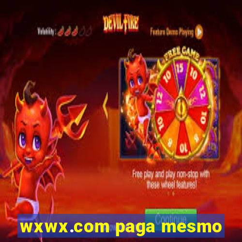 wxwx.com paga mesmo