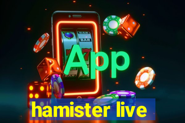 hamister live