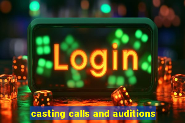 casting calls and auditions