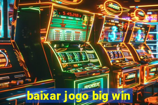 baixar jogo big win