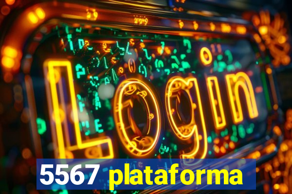 5567 plataforma