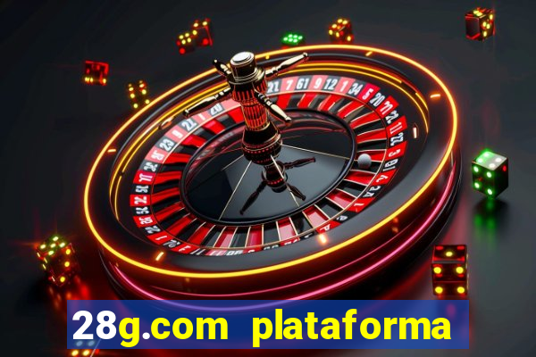 28g.com plataforma de jogos