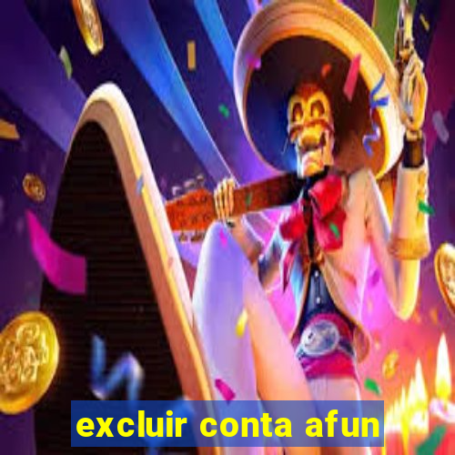 excluir conta afun