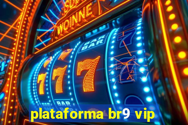 plataforma br9 vip