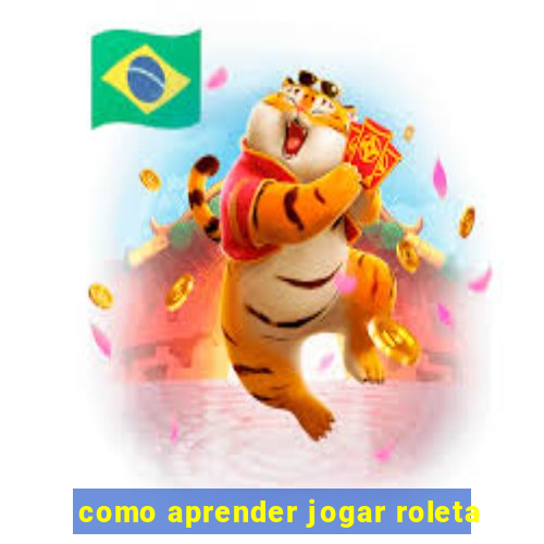 como aprender jogar roleta