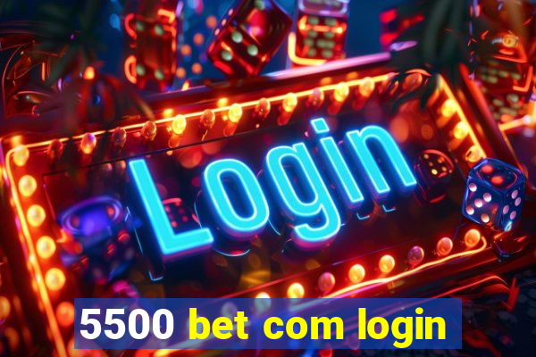 5500 bet com login