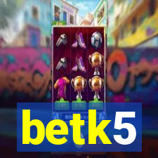 betk5