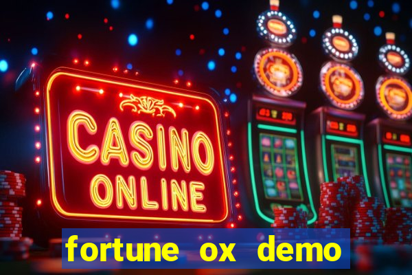 fortune ox demo grátis tigre