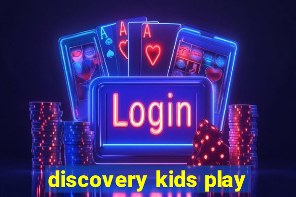 discovery kids play