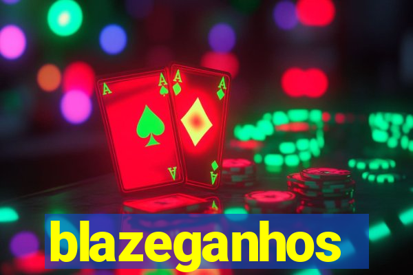 blazeganhos