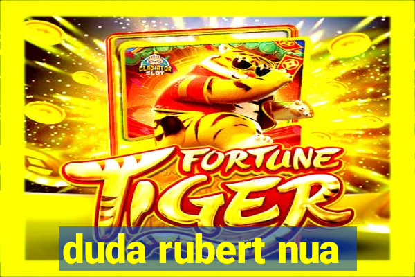 duda rubert nua