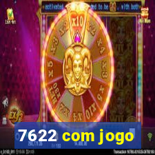 7622 com jogo