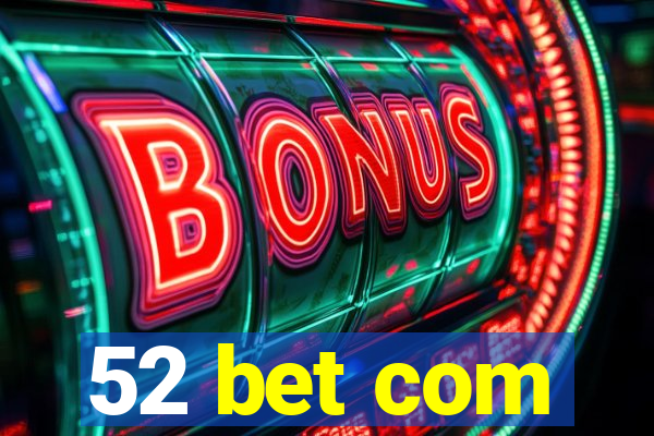 52 bet com