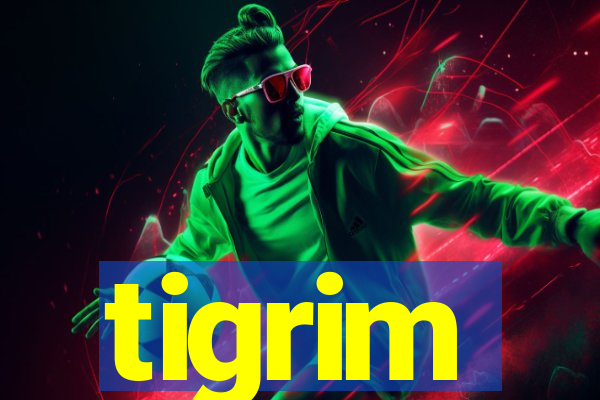 tigrim