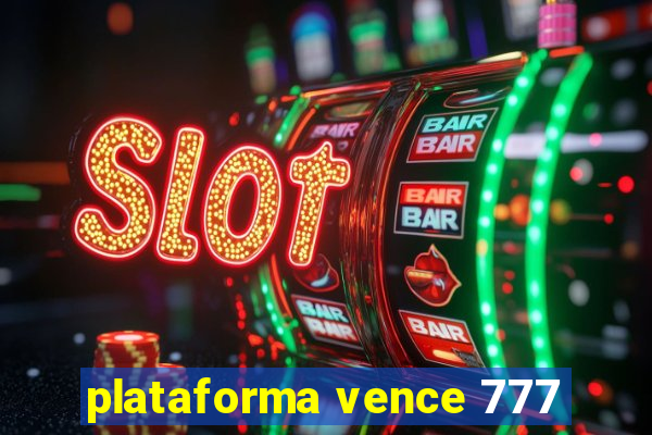 plataforma vence 777