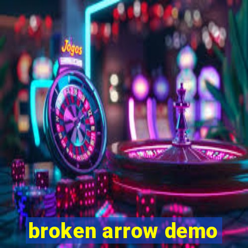 broken arrow demo